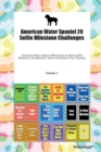 American Water Spaniel 20 Selfie Milestone Challenges American Water Spaniel Milestones for Memorable Moments, Socialization, Indoor & Outdoor Fun, Training Volume 3 - Book