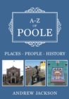 A-Z of Poole : Places-People-History - Book