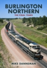 Burlington Northern: The Final Years - eBook