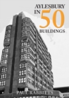 Aylesbury in 50 Buildings - Book