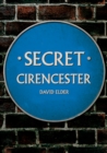 Secret Cirencester - eBook
