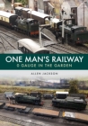 One Man's Railway: 0 Gauge in the Garden - Book