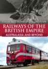 Railways of the British Empire: Australasia and Beyond - eBook