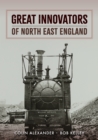 Great Innovators of North East England - Book