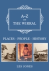 A-Z of The Wirral : Places-People-History - eBook