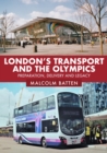 London's Transport and the Olympics : Preparation, Delivery and Legacy - eBook