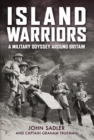 Island Warriors : A Military Odyssey around Britain - Book