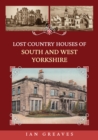 Lost Country Houses of South and West Yorkshire - Book