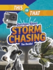 This or That Questions About Storm Chasing : You Decide! - Book