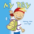My Day : Morning, Noon and Night - Book