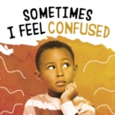 SOMETIMES I FEEL CONFUSED - Book