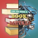 Can You Make a Book Out of Metal? - Book