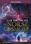 Can You Create the Norse Cosmos? : An Interactive Mythological Adventure - Book