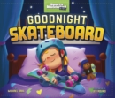 Goodnight Skateboard - Book