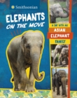 Elephants on the Move : A Day with an Asian Elephant Family - Book