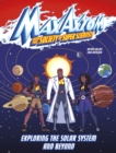Exploring the Solar System and Beyond : A Max Axiom Super Scientist Adventure - Book