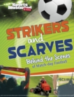 Strikers and Scarves : Behind the Scenes of Match Day Football - Book