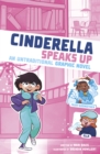 Cinderella Speaks Up : An Untraditional Graphic Novel - Book