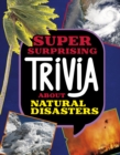 Super Surprising Trivia About Natural Disasters - Book
