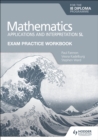 Exam Practice Workbook for Mathematics for the IB Diploma: Applications and interpretation SL - Book