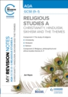 My Revision Notes: AQA GCSE (9-1) Religious Studies Specification A Christianity, Hinduism, Sikhism and the Religious, Philosophical and Ethical Themes - Book