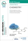 My Revision Notes: WJEC/Eduqas A-Level Year 2 Chemistry - Book