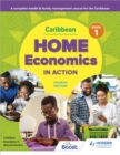 Caribbean Home Economics in Action Book 1 Fourth Edition : A complete health & family management course for the Caribbean - Book