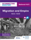 Connecting History: National 4 & 5 Migration and Empire, 1830-1939 - Book
