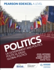 Pearson Edexcel A Level Politics: UK Government and Politics, Political Ideas and Global Politics - eBook