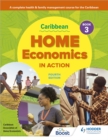 Caribbean Home Economics in Action Book 3 Fourth Edition : A complete health & family management course for the Caribbean - eBook