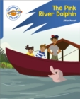 Reading Planet: Rocket Phonics - Target Practice - The Pink River Dolphin - Blue - Book