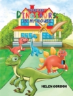 There Are Dinosaurs in My House - Book