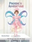 Phoebe's Adventure : Will she get help from the Gang? - Book