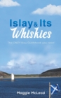 Islay and Its Whiskies : The ONLY Islay Guidebook you need - Book