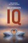 Relationships IQ : A hands-on guide to create relationships that work - Book