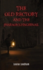 The Old Rectory and the Pharaoh's Fingernail - eBook