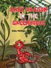 Baby Dragon in the Greenhouse - Book
