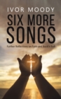 Six More Songs : Further Reflections on Faith and Rock'n Roll - Book
