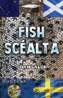Fish Scealta : Game Fishing from Alaska to Lapland and the Swedish Arctic - eBook