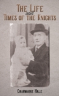 The Life and Times of the Knights - Book