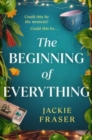 The Beginning of Everything : An irresistible novel of resilience, hope and unexpected friendships - Book
