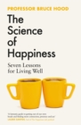 The Science of Happiness : Seven Lessons for Living Well - eBook