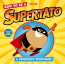 How to be a Supertato - Book