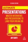 Ultimate Presentations : Master Interviews and Presentations to Land Your Dream Job - Book
