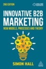 Innovative B2B Marketing : New Models, Processes and Theory - Book