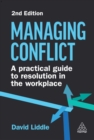Managing Conflict : A Practical Guide to Resolution in the Workplace - Book