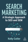 Search Marketing : A Strategic Approach to SEO and SEM - Book