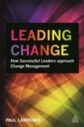 Leading Change : How Successful Leaders Approach Change Management - Book