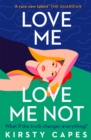 Love Me, Love Me Not : The powerful new novel from the Women's Prize longlisted author of Careless - Book
