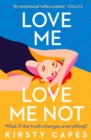 Love Me, Love Me Not : The powerful novel from the Women's Prize longlisted author of Careless - Book